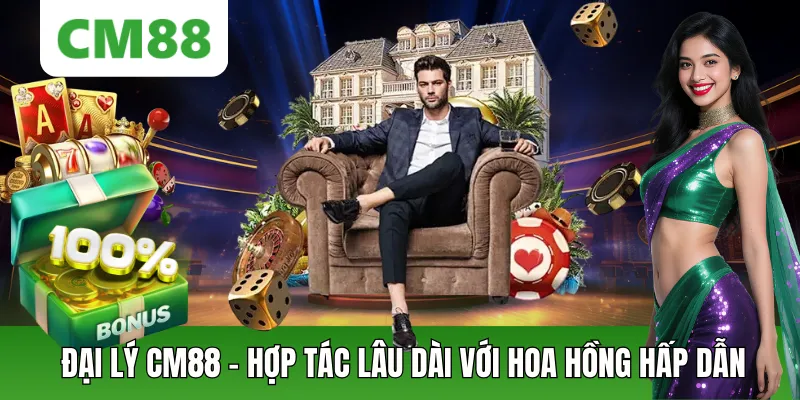 Đại Lý CM88 – Cơ Hội Hợp Tác Chia Hoa Hồng Lên Đến 60%