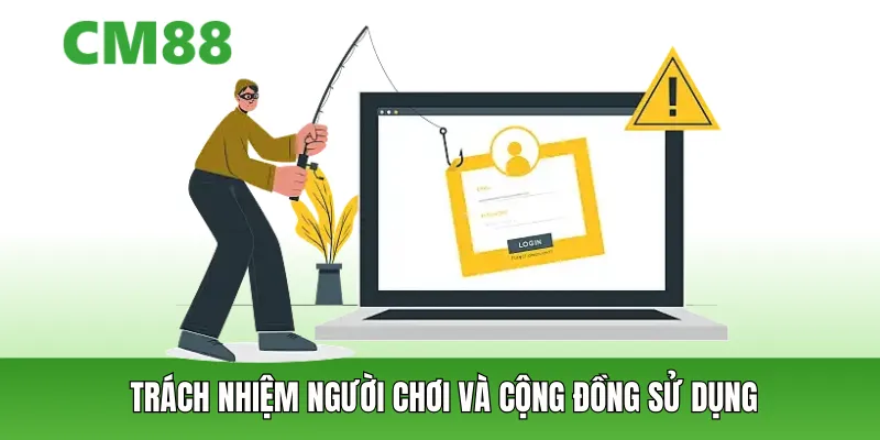 Trách nhiệm người chơi và cộng đồng sử dụng