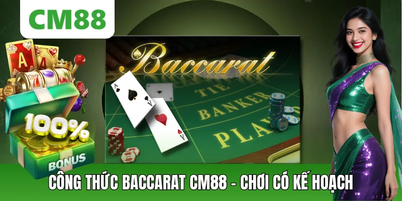 Công Thức Baccarat CM88: Cách Chơi, Quản Lý Vốn Và Theo Cầu